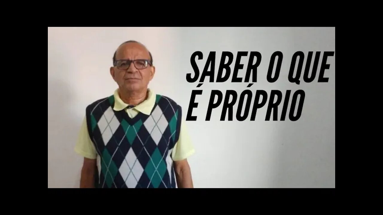 SABER O QUE É PRÓPRIO.