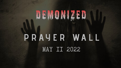 5/11/22 Demonized