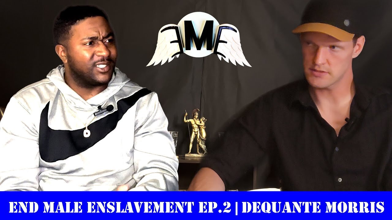 My Livelihood Was In Jeopardy | End Male Enslavement 2 | Dequante Morris