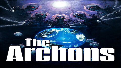 The Archons | Escaping The Trap | Prison Planet