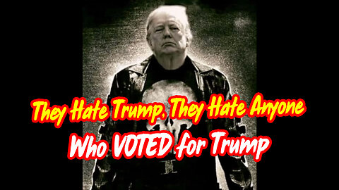 What Really Happened Jan 6 - They HATE Trump > They Hate Anyone Who Voted for Trump