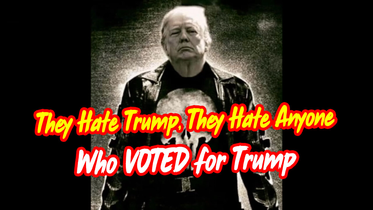 What Really Happened Jan 6 - They HATE Trump > They Hate Anyone Who Voted for Trump