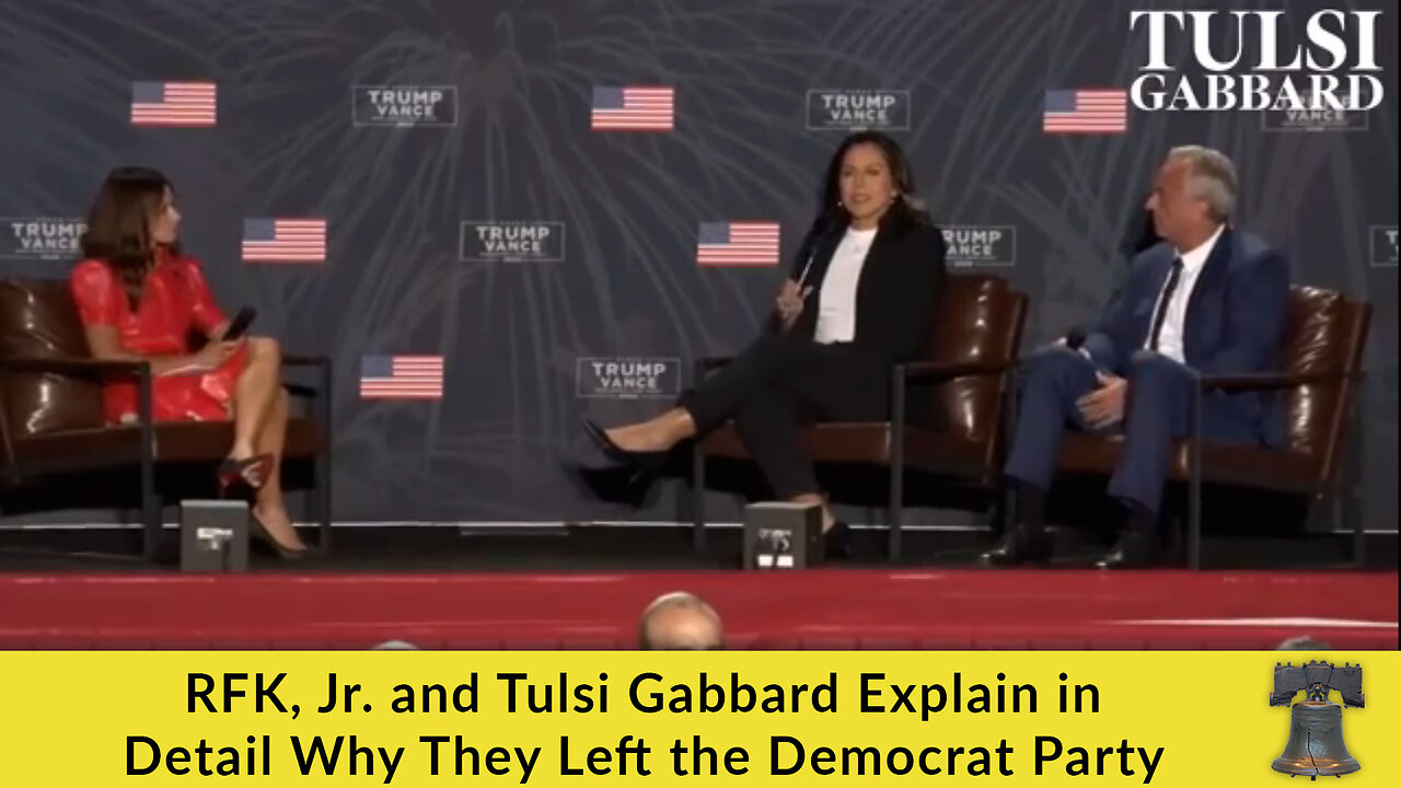 RFK, Jr. and Tulsi Gabbard Explain in Detail Why They Left the Democrat Party