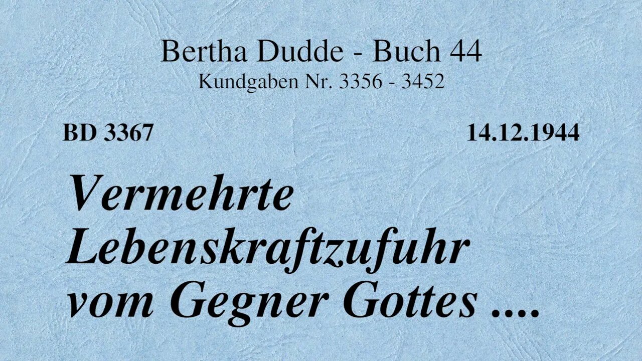 BD 3367 - VERMEHRTE LEBENSKRAFTZUFUHR VOM GEGNER GOTTES ....