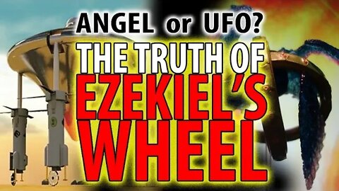 Angel or UFO? The TRUTH of EZEKIEL'S WHEEL