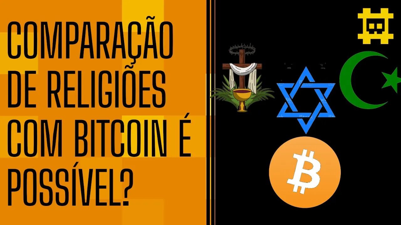 Comparação do surgimento das religiões monoteístas com o nascimento do Bitcoin - [CORTE]