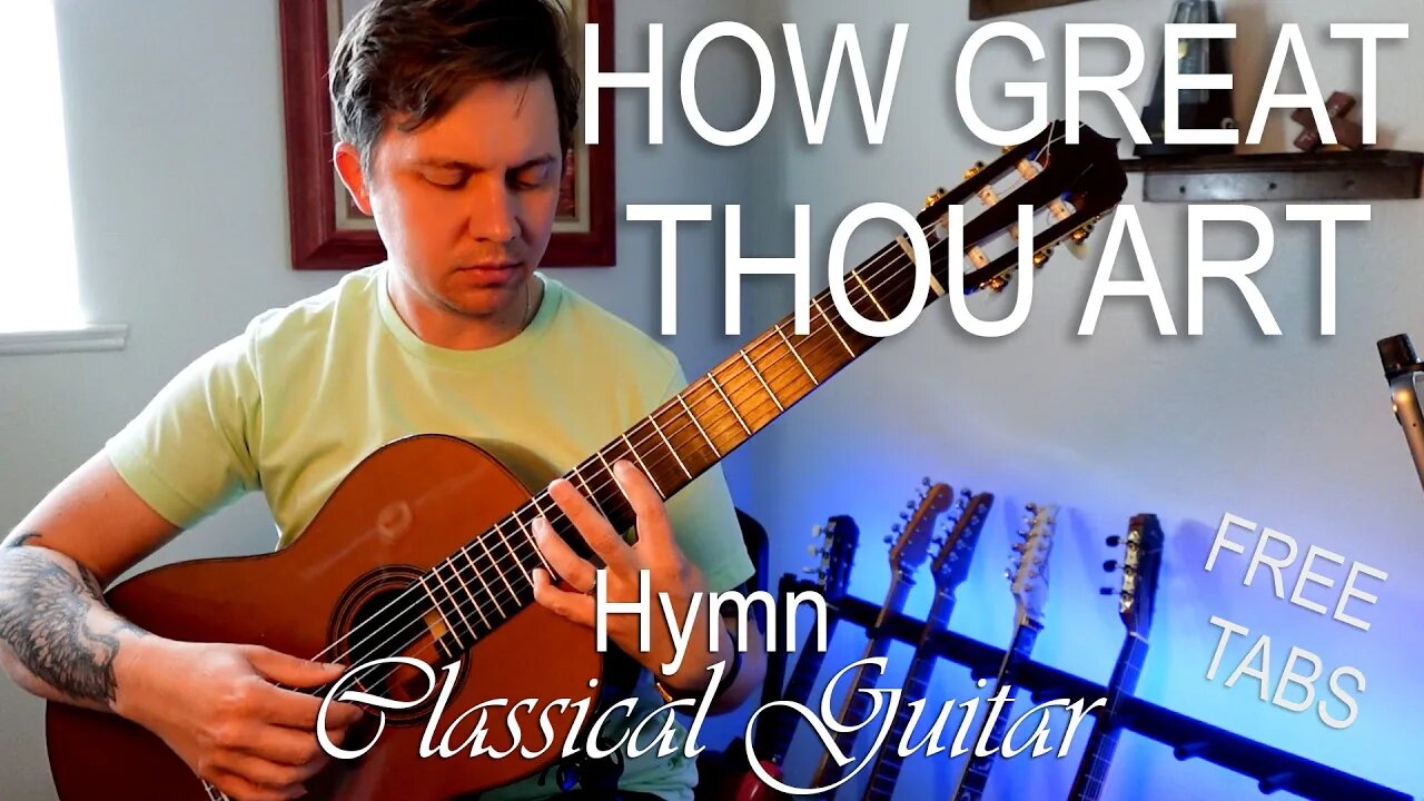 How Great Thou Art | Christian Hymn on Classical Guitar [free tabs / score]