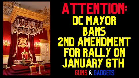 Washington DC Mayor BANS 2nd Amendment For January 6th Rally