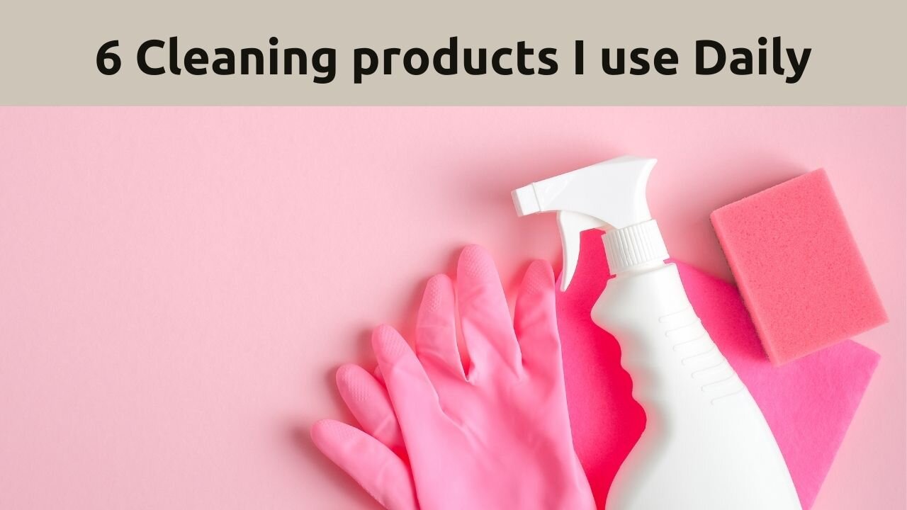 Must try the great 6 cleaning products I use daily!!