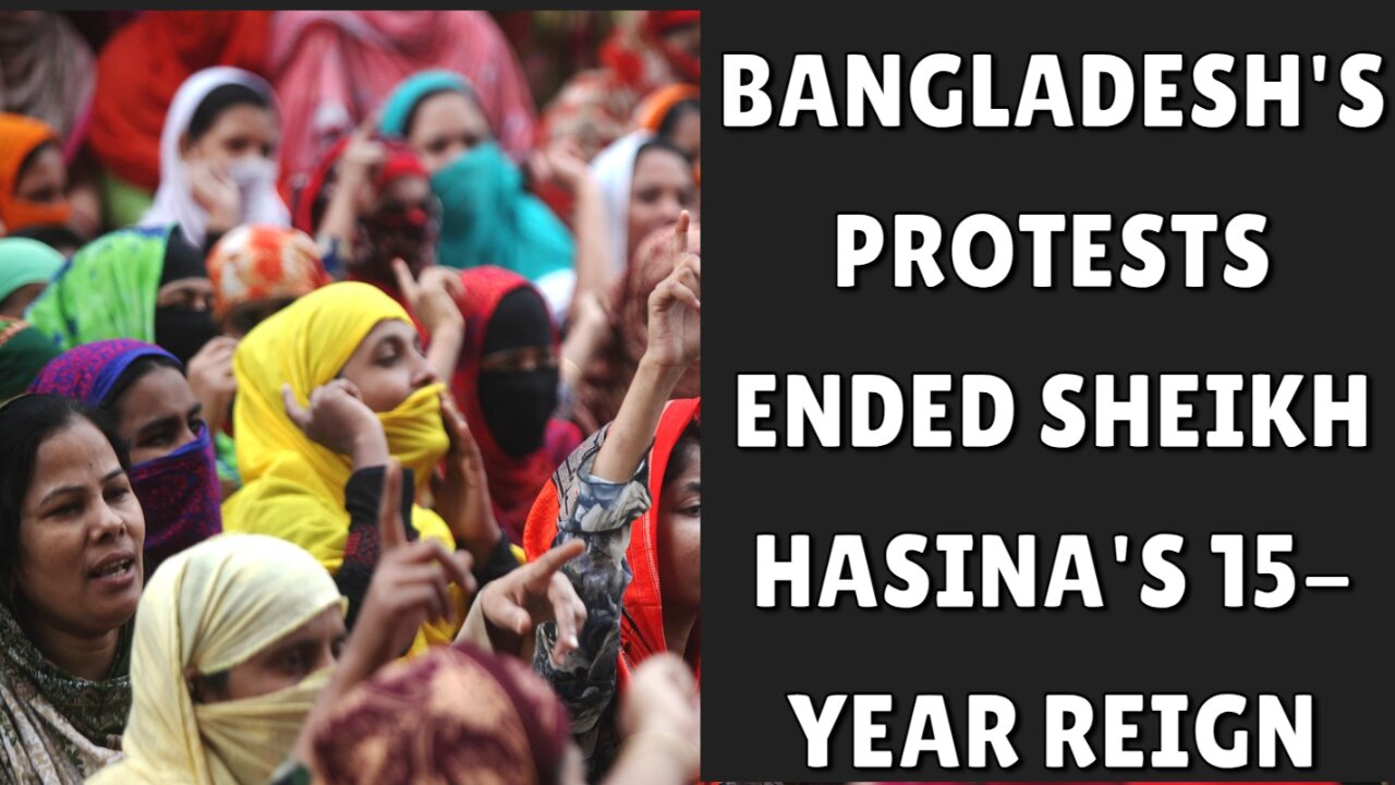 Bangladesh's protests ended Sheikh Hasina's 15-year reign