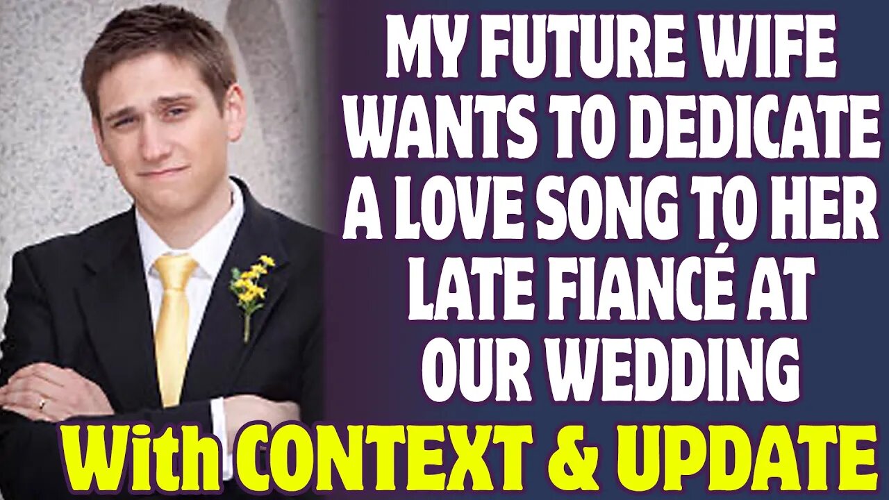 My Future Wife Wants To Dedicate A Love Song To Her Late Fiancé At Our Wedding - Reddit Stories