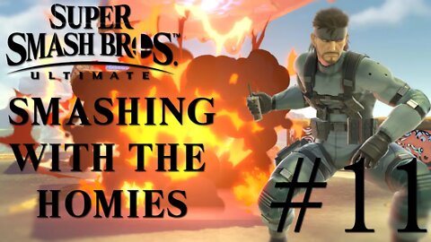 Super Smash Bros. Ultimate Smashing With The Homies #11