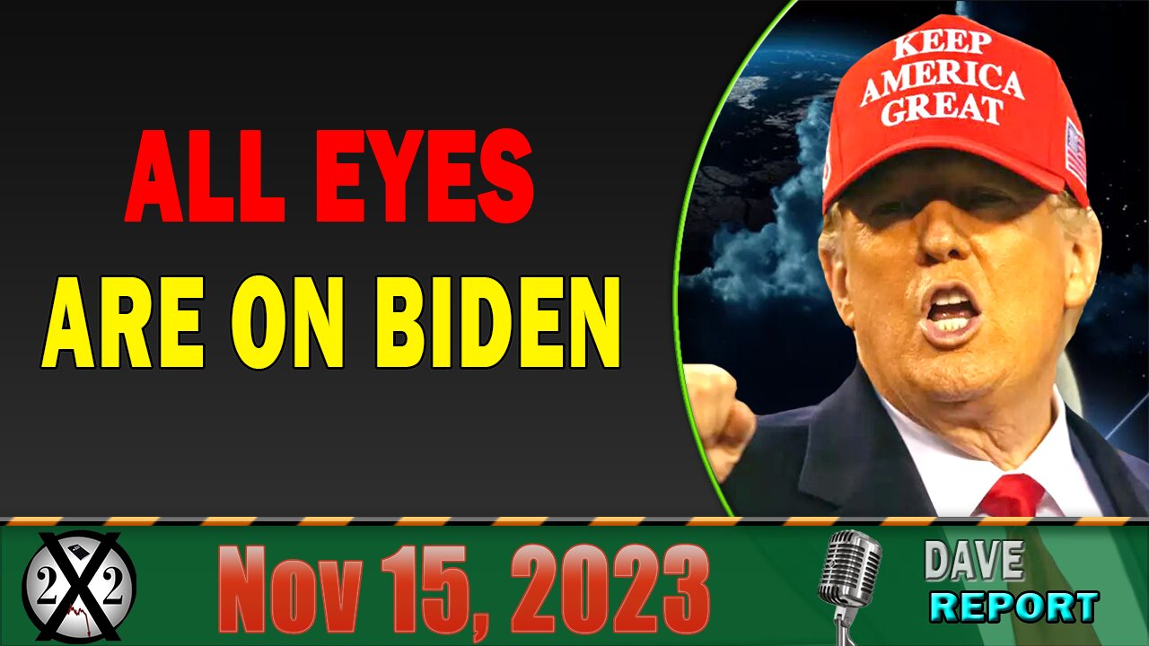 X22 Dave Report! All Eyes Are On Biden, [CB] And The Treasury