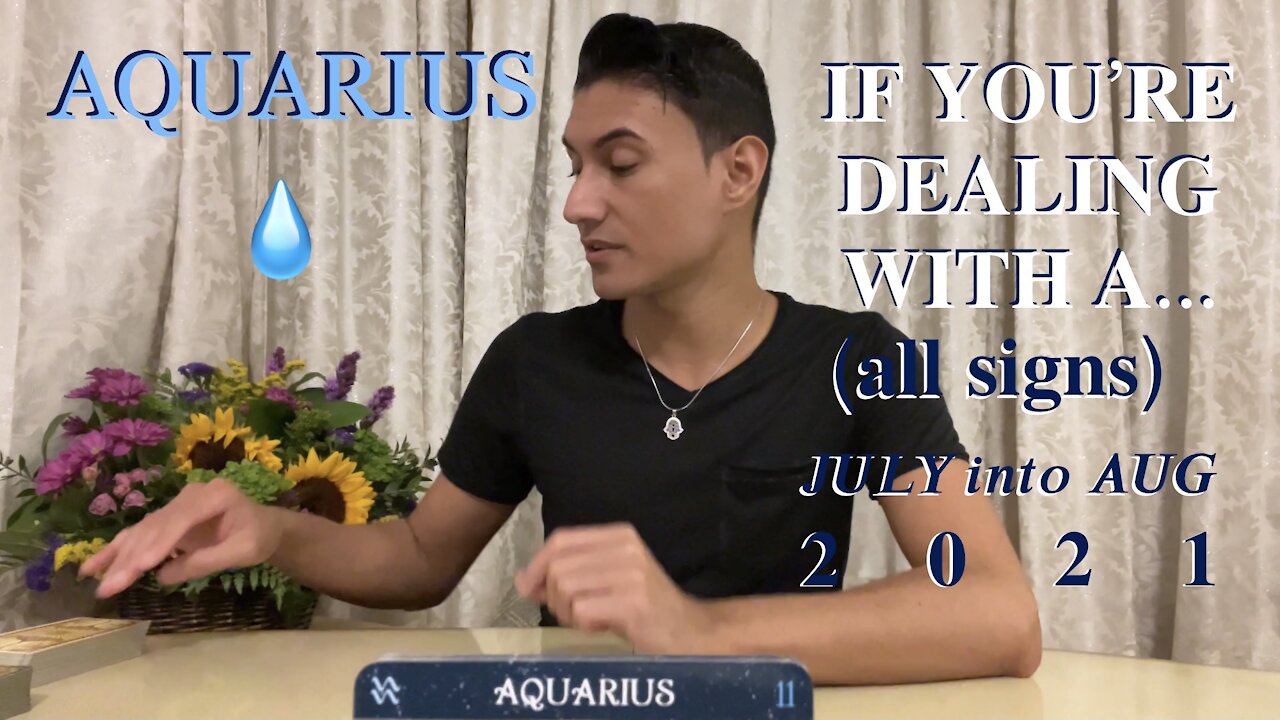 AQUARIUS ♒️ “If You’re Dealing With A…” (Going Through All Signs)