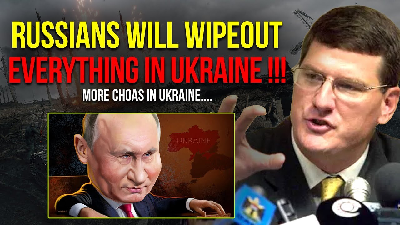 Scott Ritter: Russians Will Wipeout Everything In Coming Days !!!