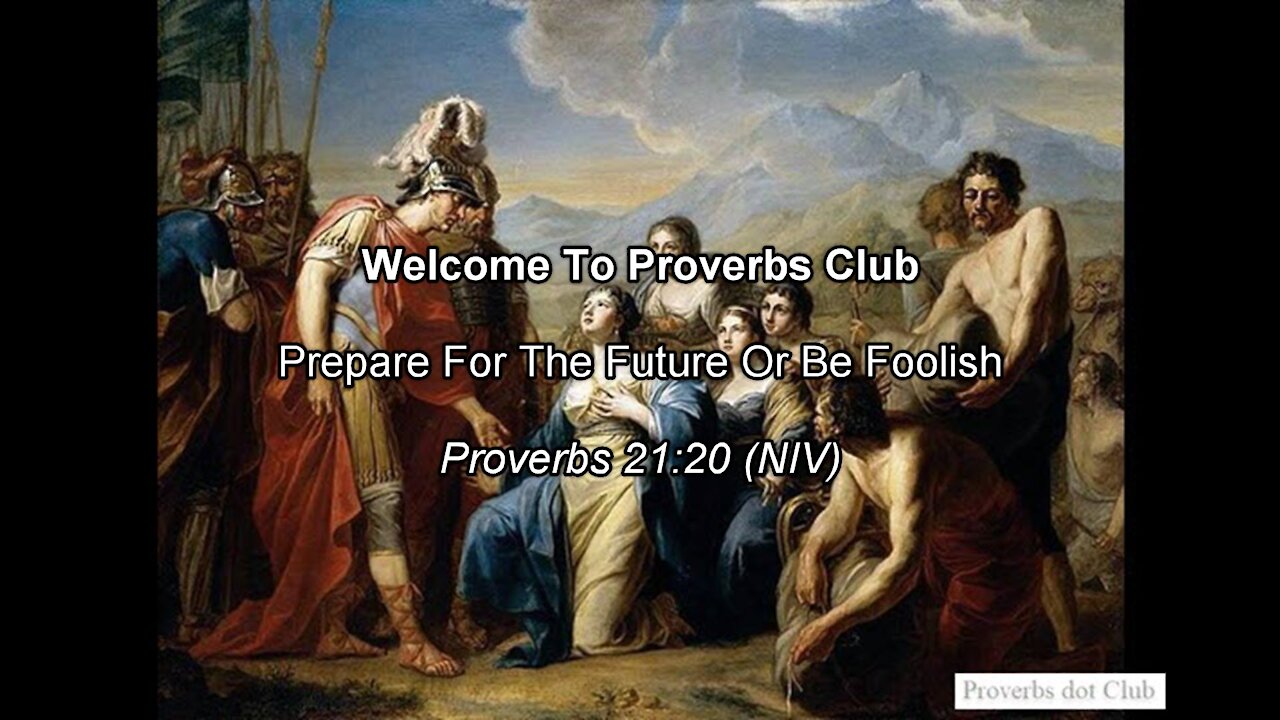 Prepare For The Future Or Be Foolish - Proverbs 21:20