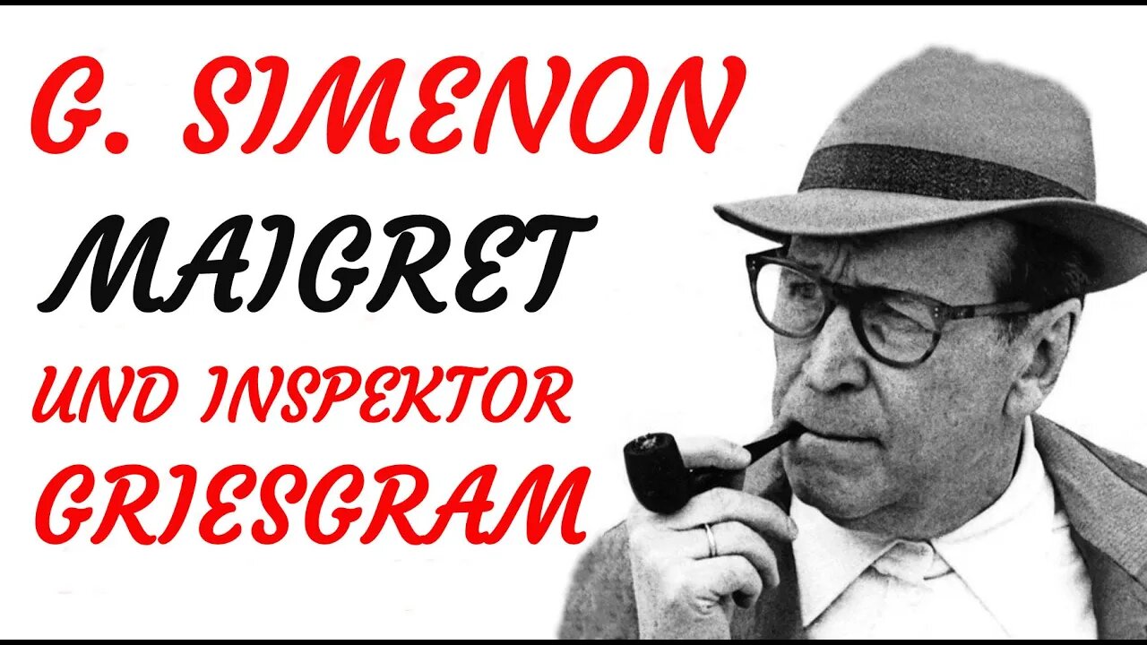 KRIMI Hörbuch - Georges Simenon - MAIGRET UND INSPEKTOR GRIESGRAM (Auszug)