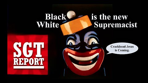 SGT Report Highlight Hypocrisy Of Racism Exposed In Politically Incorrect Black History Month Series