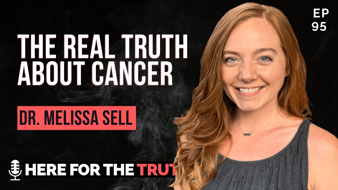 Episode 95 - Dr. Melissa Sell | The Real Truth About Cancer
