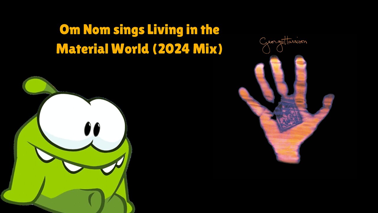 Om Nom Sings (Brian TTS) - Living in the Material World (2024 Mix) (AI Cover)