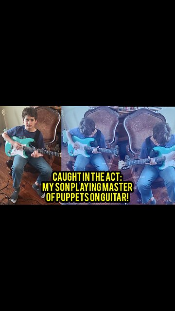 Caught in the Act: My Son Playing Master of Puppets on Guitar!