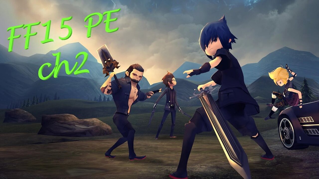 Final Fantasy 15 Pocket Ed! Part 4