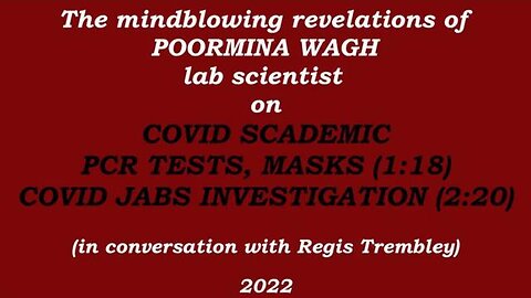 Lab scientist Poormina Wagh on the COVID SCANDEMIC, PCR TESTS, COVID JABS CONTENT 2002