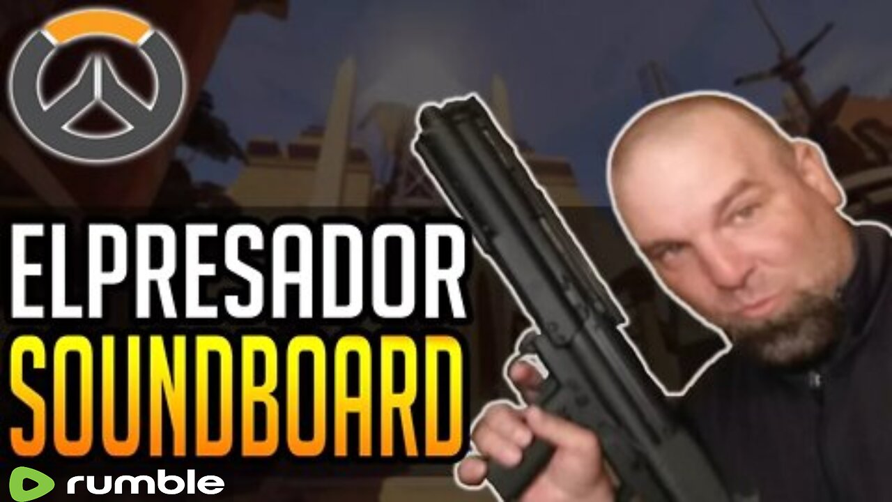 ELPRESADOR Soundboard On Overwatch (No Subtitles)