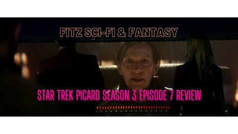 Star Trek Picard Season 3 Episode 7 Review