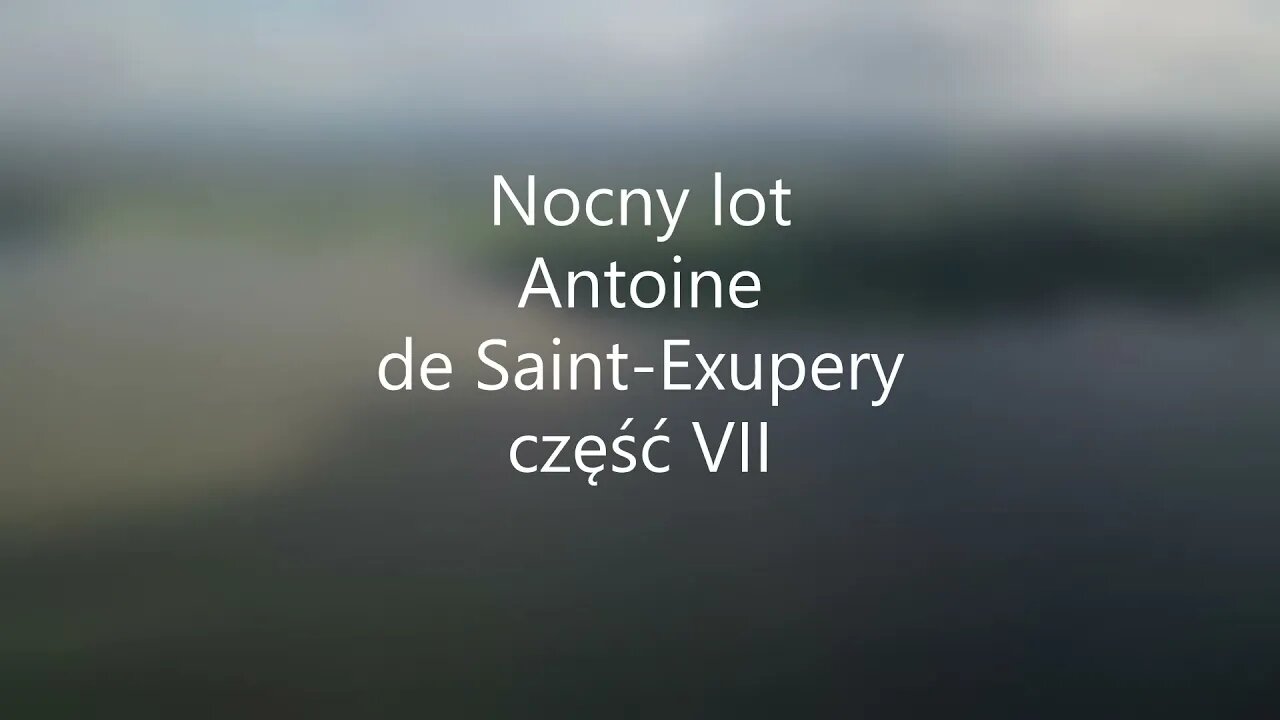 Nocny lot - A.de Sain-Exupery część VII