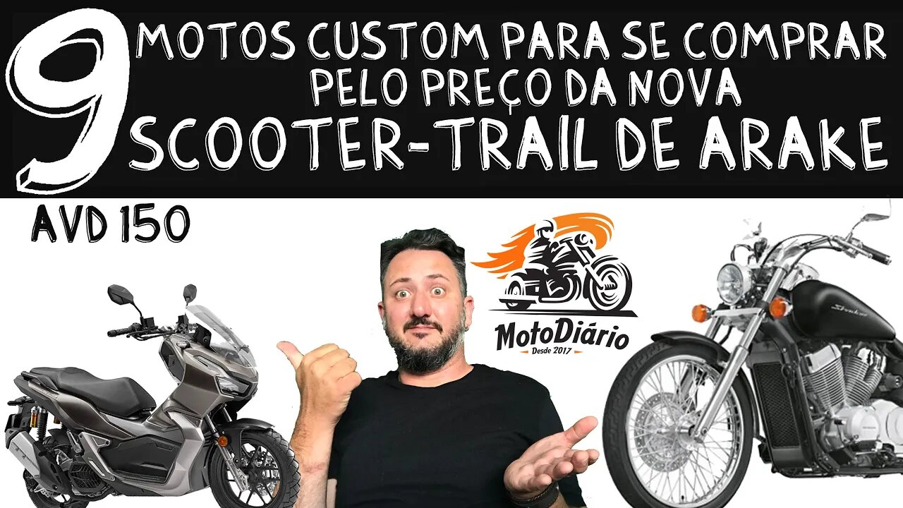 9 MOTOS CUSTOM para se comprar pelo preço da nova SCOOTER-Trail DE ARAKE Honda ADV 150