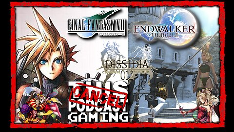 CTP Gaming: Final Fantasy VII, Final Fantasy XIV & Dissidia 012 Triple-Pack!