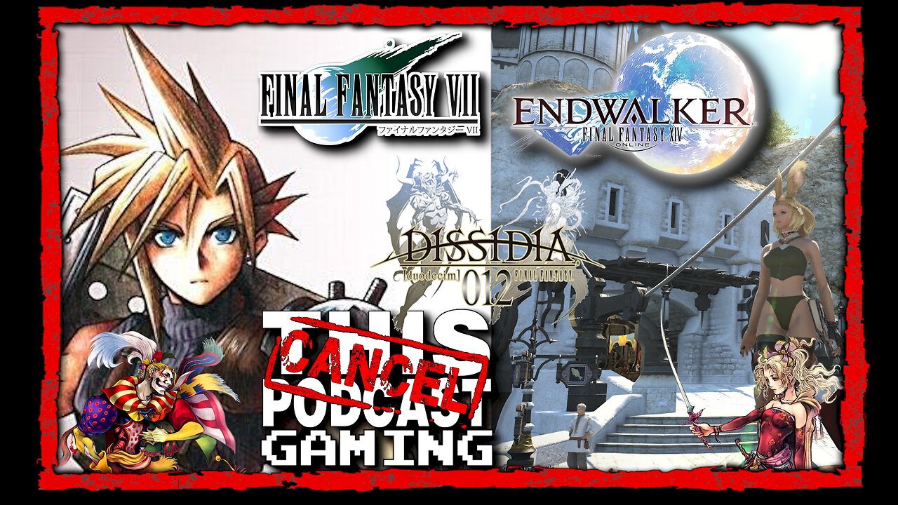 CTP Gaming: Final Fantasy VII, Final Fantasy XIV & Dissidia 012 Triple-Pack!