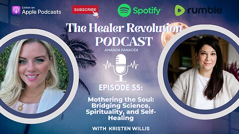 55. Mothering the Soul: Bridging Science, Spirituality, and Self-Healing with Kristen Willis