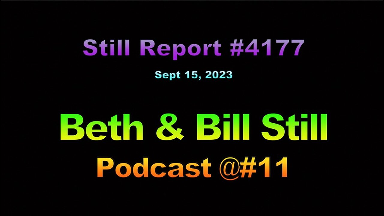 Beth & Bill Still, Podcast #11, Sept. 15, 2023, 4177