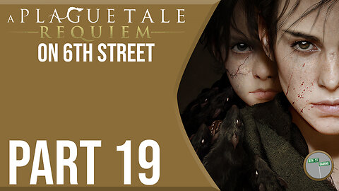 A Plague Tale: Requiem on 6th Street Part 19