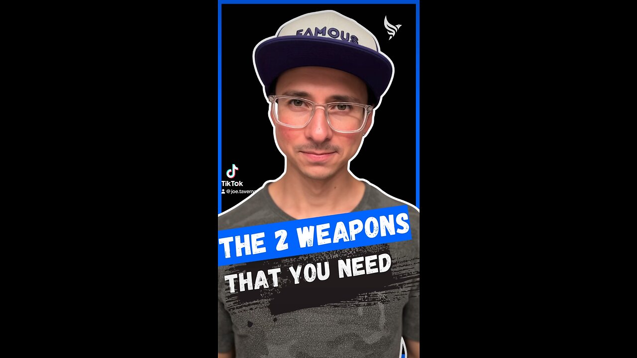 The 2 Weapons That You Need!