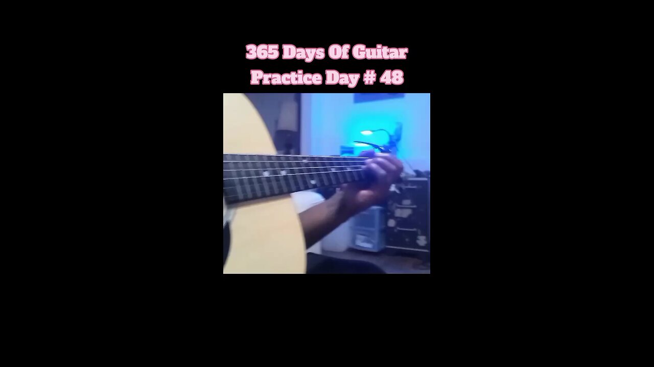 365 Days Of Guitar Practice Day 48