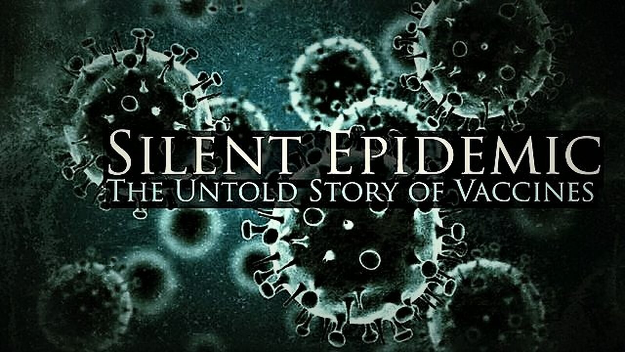 The Silent Epidemic: The Untold Story of Vaccines (2013) - Documentary