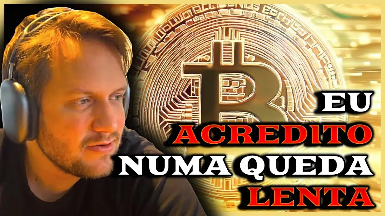 A QUEDA DO BITCOIN VAI SER LENTA E DOLOROSA ANTES DO BULL MARKET VOLTAR