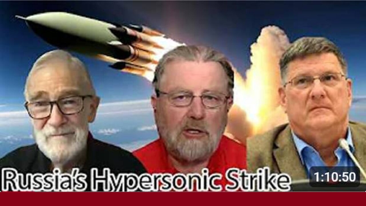 Russia’s Hypersonic Strike on Ukraine Shocking Truth Scott Ritter, Ray McGovern, Larry C. Johnson