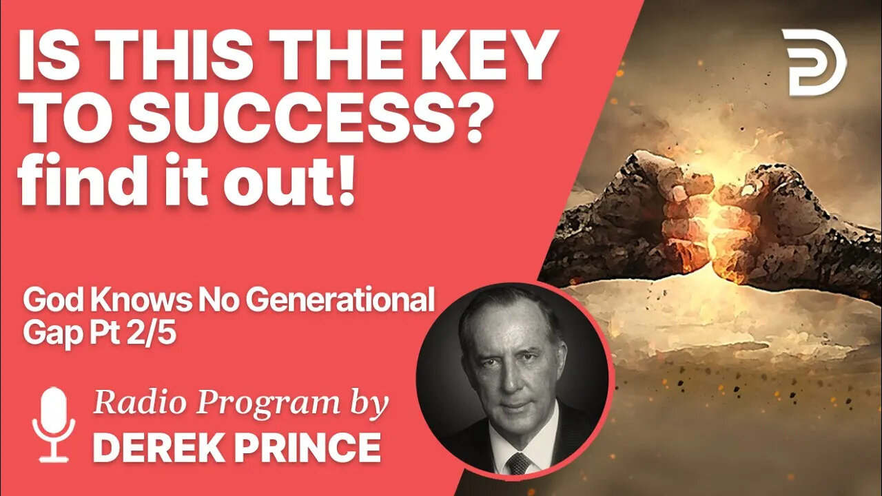 God Knows No Generation Gap 2 of 5 - The Key to Success