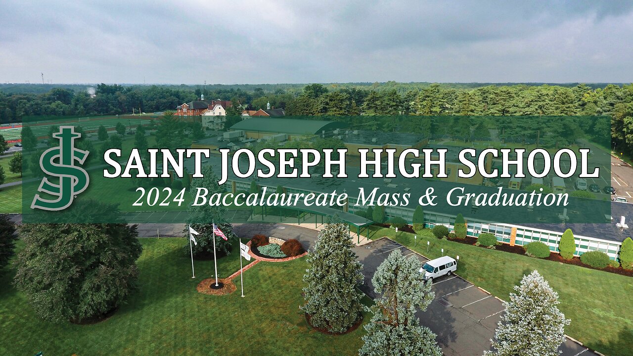 St Joseph High School Baccalaureate Mass & Graduation - May 19, 2024