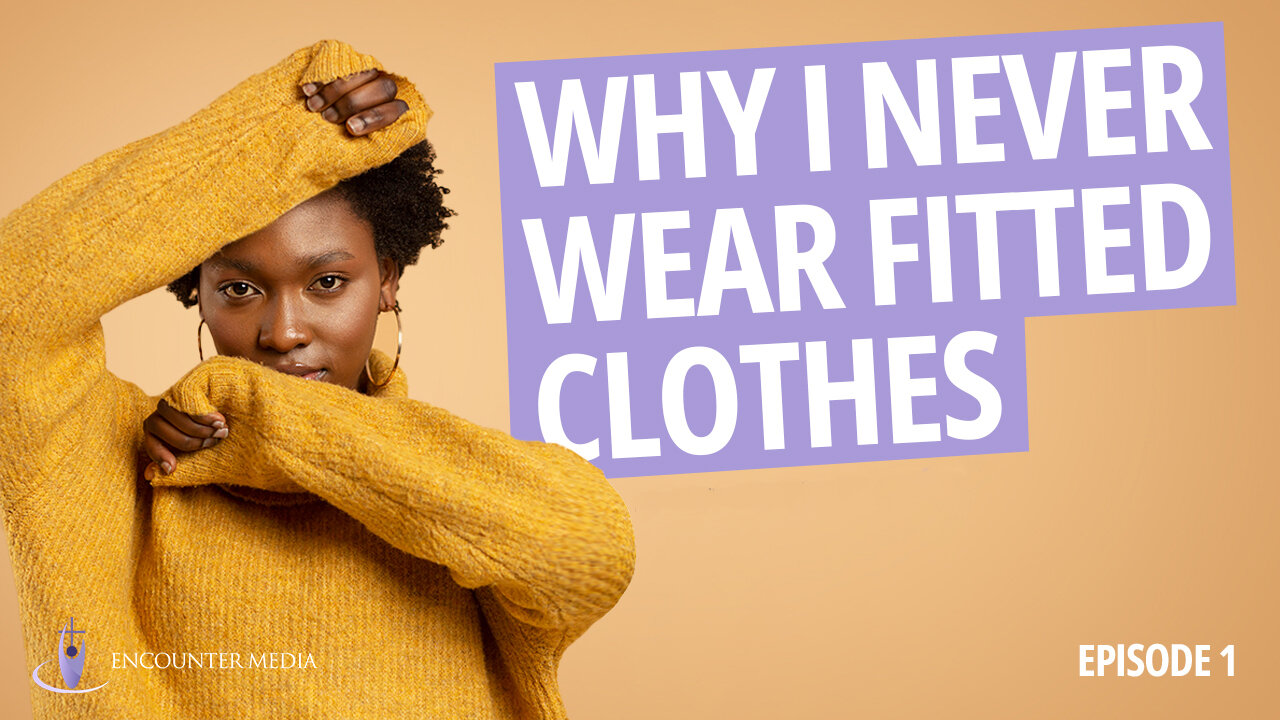 A MOMENT WITH JESUS || WHY I NEVER WEAR FITTED CLOTHES