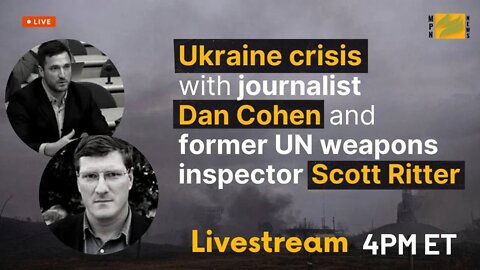 The Ukraine Crisis with Dan Cohen and Scott Ritter