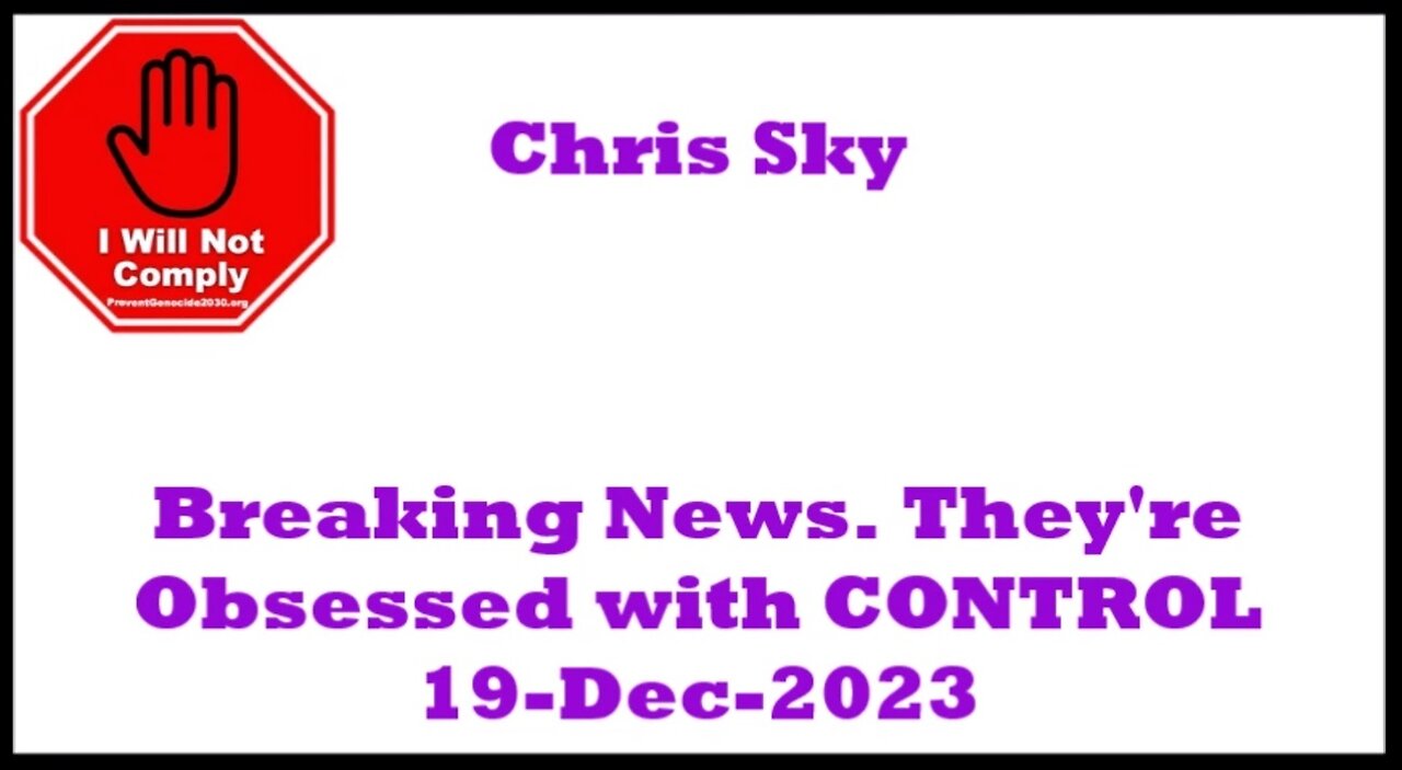 Chris Sky Breaking News - They're Obsessed with CONTROL19-Dec-2023