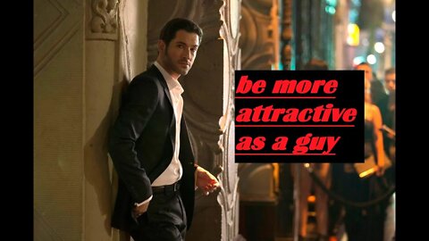 5 ways to be INSTANTLY MORE ATTRACTIVE as a guy