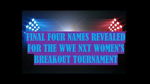 FINAL FOUR NAMES REVEALED AND MORE!!! (WRESTLEBOMB NEWS CHANNEL)