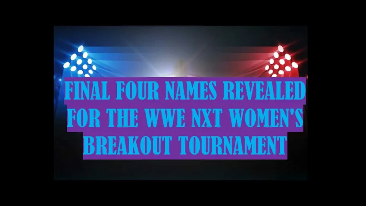 FINAL FOUR NAMES REVEALED AND MORE!!! (WRESTLEBOMB NEWS CHANNEL)