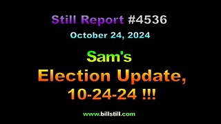 Sam's Election Update, 10-24-24 !!!, 4536